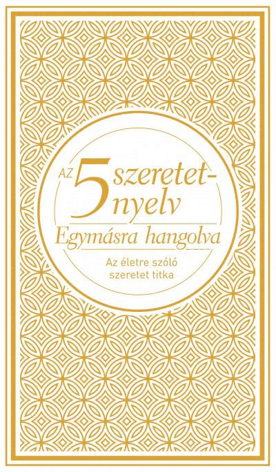 Az 5 szeretetnyelv: Egymásra hangolva